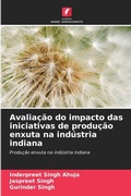 Cover: Avaliacao do impacto das iniciativas de producao enxuta na industria indiana - Edicoes Nosso Conhecimento