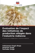 Cover: Evaluation de l'impact des initiatives de production allegee dans l'industrie indienne - Editions Notre Savoir