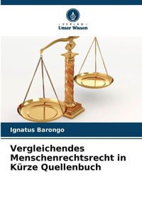 Abbildung von: Vergleichendes Menschenrechtsrecht in Kuerze Quellenbuch - Verlag Unser Wissen