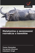 Cover: Melatonina a sezonowosc rozrodcza u bawolow - Wydawnictwo Nasza Wiedza