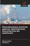 Cover: Skoordynowana kontrola poprzez optymalizacje heurystyczna dla elektrowni - Wydawnictwo Nasza Wiedza