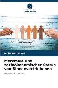 Abbildung von: Merkmale und soziooekonomischer Status von Binnenvertriebenen - Verlag Unser Wissen