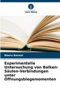 Cover: Experimentelle Untersuchung von Balken-Saeulen-Verbindungen unter OEffnungsbiegemomenten - Verlag Unser Wissen