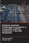 Cover: Badanie podzialu modalnego transportu w przypadku podrozy studentow z Baroda-Waghodia - Wydawnictwo Nasza Wiedza