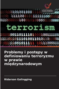 Abbildung von: Problemy i postepy w definiowaniu terroryzmu w prawie miedzynarodowym - Wydawnictwo Nasza Wiedza