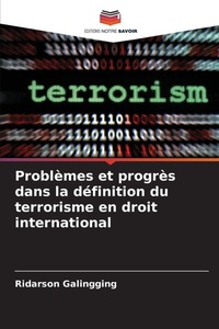 Abbildung von: Problemes et progres dans la definition du terrorisme en droit international - Editions Notre Savoir