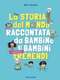Cover: La storia del mondo raccontata da bambine e bambini tremendi - Divulgazione;Mondadori
