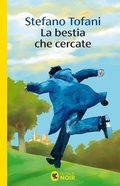 Cover: La bestia che cercate - Guanda noir;Guanda