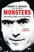 Cover: Monsters. I miei vent'anni all'FBI a caccia di serial killer - Varia best seller;TEA