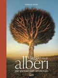 Cover: Viaggio tra gli alberi pi&ugrave; spettacolari del mondo - Fotografici EDT/Lonely Planet;Lonely Planet Italia