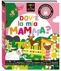 Cover: Dov'&egrave; la mia mamma? Gioca & scopri - Dorem&igrave; Junior