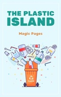 Cover: The Plastic Island (Creative Garden, #1) - Magic Pages