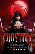 Cover: Chastity the Mnemo  Kenetic Book Number Four Of The Vampire Girls Saga - Miss Garner