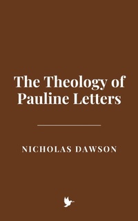 Abbildung von: The Theology of Pauline Letters - Historia Magna