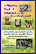 Cover: A Rhyming Book of Creatures and Their Fascinating Features! - Rita De Sousa
