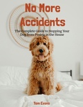 Cover: No More Accidents: The Complete Guide to Stopping Your Dog from Peeing in the House - Widnes & Mersey Publishing