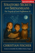 Cover: The Tragedy of Lord Fluffbottom III Special Edition (Stratford Secrets and Shenanigans, #1) - Tales & Toastings Books