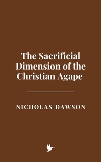Abbildung von: The Sacrificial Dimension of the Christian Agape - Historia Magna