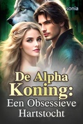 Cover: De Alpha Koning: Een Obsessieve Hartstocht - Noveltoon