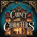 Cover: A Cabinet of Characters - Larry Williams