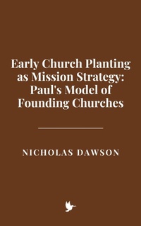 Abbildung von: Early Church Planting as Mission Strategy: Paul's Model of Founding Churches - Historia Magna
