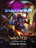 Cover: Shadowrun: Wasted (A Top Drek Story, #3) - Catalyst Game Labs