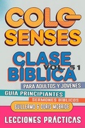 Abbildung von: Clase Bíblica para Adultos y Jóvenes: Guía Principiantes - Colosenses (Clase Bíblica Dominical Para Jóvenes y Adultos, #51) - Guillermo Doris McBride