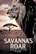 Cover: Savanna's Roar: Leadership Fables from the Heart of Namibia (One) - T.K. ANGA