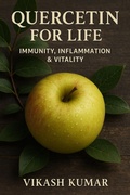 Cover: Quercetin for Life: Immunity, Inflammation & Vitality - Vikash Kumar