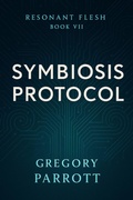 Cover: Symbiosis Protocol (Resonant Flash Saga, #7) - Mr Parrott