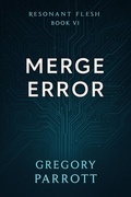 Cover: Merge Error (Resonant Flash Saga, #6) - Mr Parrott