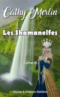 Cover: Les Shamanelfes (Cathy Merlin, #8) - Cristina Rebiere
