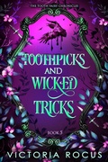 Cover: Toothpicks And Wicked Tricks (The Tooth Fairy Chronicles, #5) - Serenade Publishing