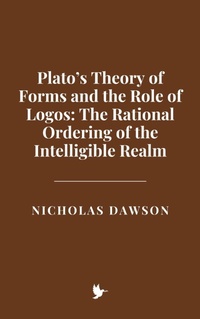 Abbildung von: Plato's Theory of Forms and the Role of Logos: The Rational Ordering of the Intelligible Realm - Historia Magna