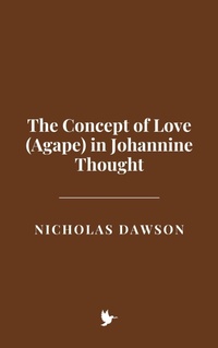 Abbildung von: The Concept of Love (Agape) in Johannine Thought - Historia Magna