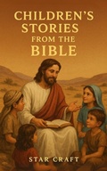 Cover: Children's Stories From the Bible (Powers of the Planet, #1) - Star Craft