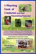 Cover: A Rhyming Book of Creatures and Their Fascinating Features! - Rita De Sousa