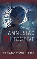 Cover: Amnesiac Detective - Eleanor Williams