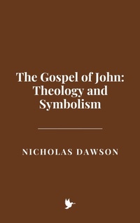 Abbildung von: The Gospel of John: Theology and Symbolism - Historia Magna
