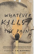 Cover: Whatever Kills the Pain - Rock & a Hard Place Press