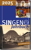 Cover: Stadt Singen - Jahrbuch / SINGEN Jahrbuch 2025 / Singener Jahrbuch 2025 - Stadtchronik 2024 - MarkOrPlan