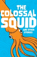 Cover: The Colossal Squid and Other Stories - Collins