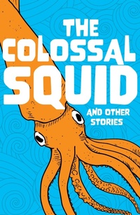 Enlarge image Cover: The Colossal Squid and Other Stories - Collins