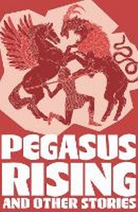 Enlarge image Cover: Pegasus Rising and Other Stories - Collins