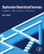 Cover: Quaternion Generalized Inverses - Academic Press