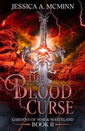 Cover: The Blood Curse (Gardens of War & Wasteland, #2) - Jessica A. McMinn