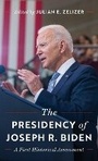 Cover: The Presidency of Joseph R. Biden - Princeton University Press