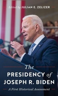 Cover: The Presidency of Joseph R. Biden - Princeton University Press