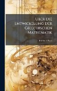 Abbildung von: Uber Die Entwickelung Der Griechischen Mathematik - Hutson Street Press
