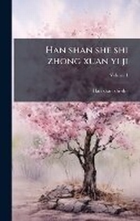 Abbildung von: Han shan she shi zhong xuan yi ji - Hutson Street Press